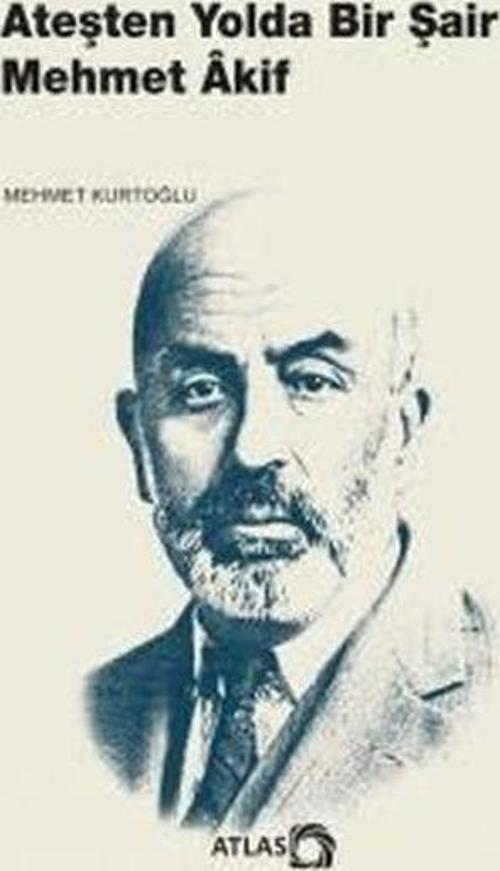 Ateşten Yolda Bir Şair Mehmet Âkif