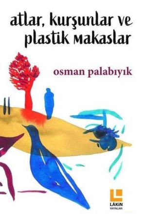 Atlar, Kurşunlar ve Plastik Makaslar