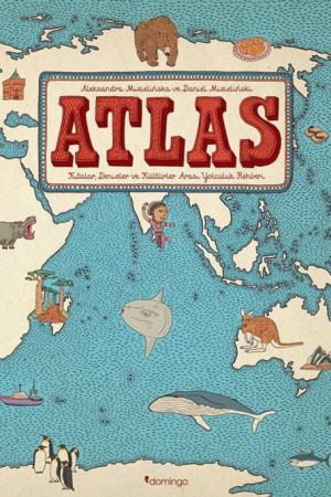 Atlas Kıtalar, Denizler Ve Kültürler Arası Yolculuk Rehberi