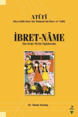 ATÛFÎ (Hayreddin Hızır bin Mahmud bin Ömer el-‘Atûfî) İBRET-NÂME