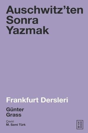 Auschwitz'ten Sonra Yazmak Frankfurt Dersleri