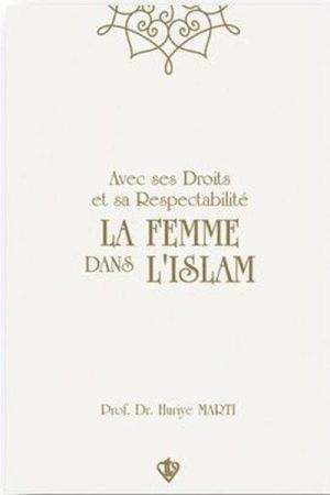 Avec Ses Droits Et Sa Respectabilite La Femme Dans Lıslam “Hakları Ve Saygınlığıyla İslamda Kadın”
