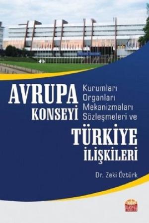 Avrupa Konseyi Kurumları, Organları, Mekanizmaları, Sözleşmeleri ve Türkiye İlişkileri