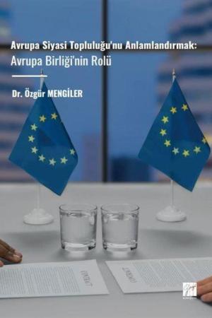 Avrupa Siyasi Topluluğu'nu Anlamlandırmak: Avrupa Birliği'nin Rolü