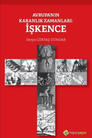 Avrupa’nın Karanlık Zamanları: İşkence