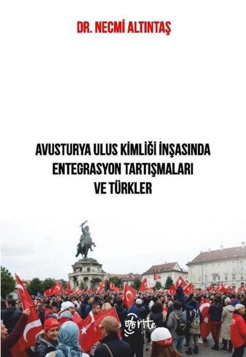 Avusturya Ulus Kimliği İnşasında Entegrasyon Tartışmaları ve Türkler