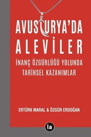 Avusturya'da Aleviler İnanç Özgürlüğü Yolunda Tarihsel Kazanımlar