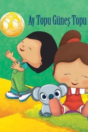 Ay Topu Güneş Topu (5. Kitap)