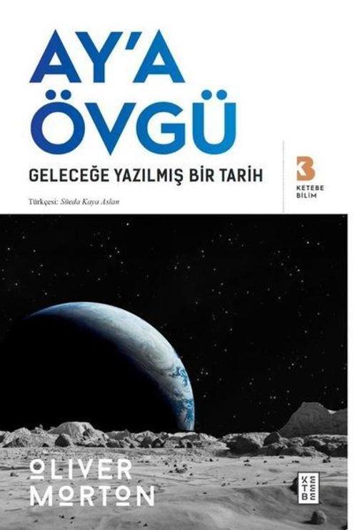 Ay’a Övgü / Geleceğe Yazılmış Bir Tarih