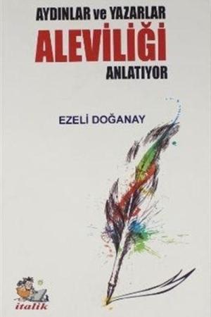 Aydınlar ve Yazarlar Aleviliği Anlatıyor