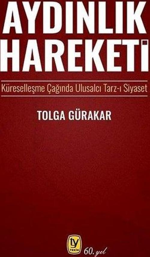 Aydınlık Hareketi Küreselleşme Çağında Ulusalcı Tarz-ı Siyaset