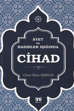 Ayet ve Hadisler Işığında Cihad