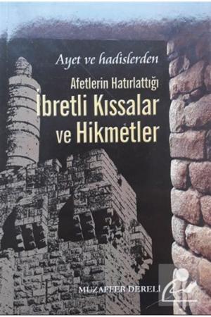 Ayet ve Hadislerden Afetlerin Hatırlattığı İbretli Kıssalar ve Hikmetler