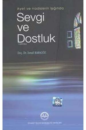 Ayet ve Hadislerin Işığında Sevgi ve Dostluk