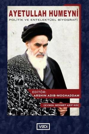 Ayetullah Humeyni Politik ve Entelektüel Biyografi