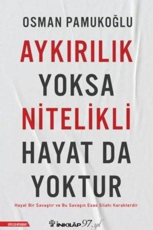 Aykırılık Yoksa Nitelikli Hayat da Yoktur
