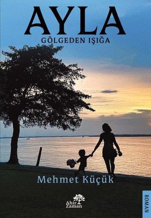 Ayla Gölgeden Işığa