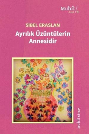 Ayrılık Üzüntülerin Annesidir