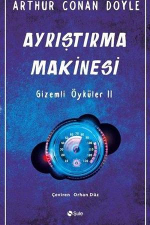 Ayrıştırma Makinesi / Gizemli Öyküler II