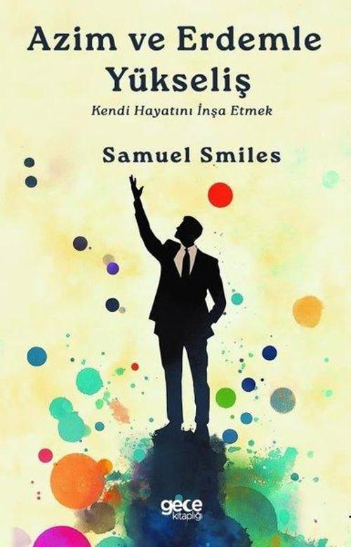 Azim ve Erdemle Yükseliş Kendi Hayatını İnşa Etmek