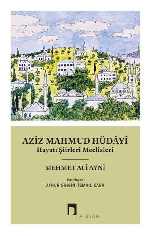 Aziz Mahmud Hüdayi Hayatı Şiirleri Meclisleri