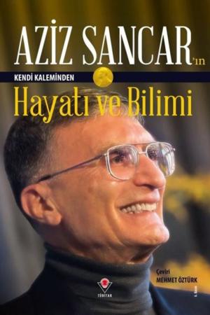 Aziz Sancar Hayatı ve Bilimi ( Karton Kapak)