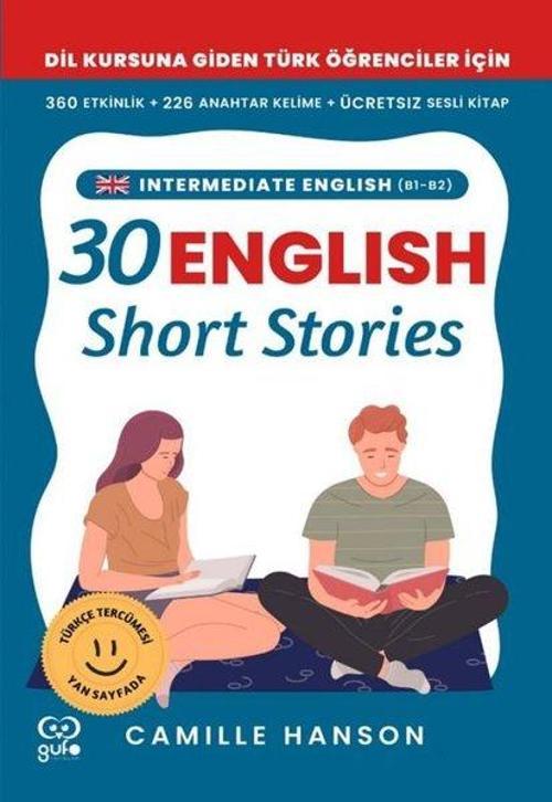 B1–B2 English 30 Short Stories For Intermediate Learners (Orta Düzey Öğrenciler İçin 30 İngilizce Türkçe Kısa Hikaye)