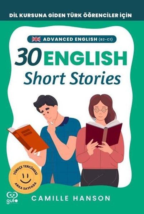 B2-C1 English 30 Short Stories For Advanced Learners (İleri Düzey Öğrenciler İçin 30 İngilizce Türkçe Kısa Hikaye)