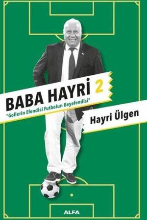 Baba Hayri 2 Gollerin Efendisi, Futbolun Beyefendisi