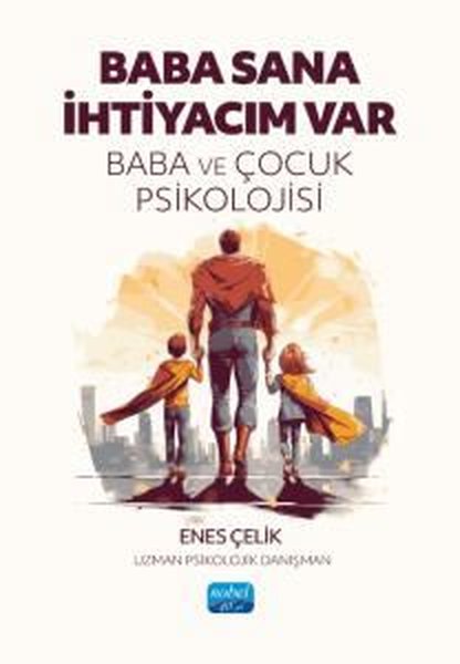 Baba Sana İhtiyacım Var Baba ve Çocuk Psikolojisi