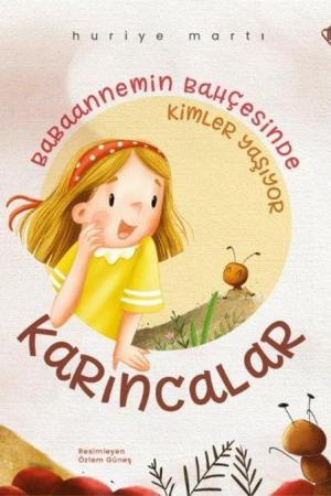 Babaannemin Bahçesinde Kimler Yaşıyor Karıncalar