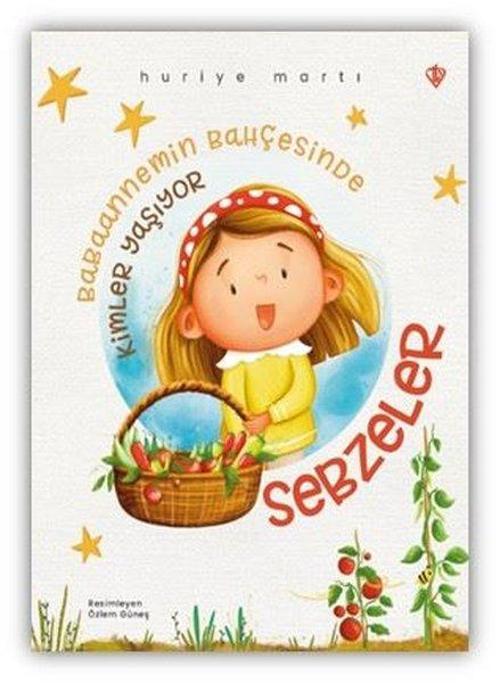 Babaannemin Bahçesinde Kimler Yaşıyor Sebzeler