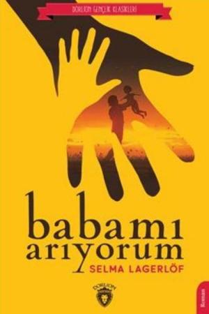 Babamı Arıyorum (Dorlion Gençlik Klasikleri)