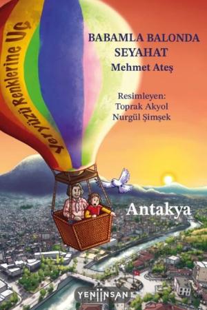 Babamla Balonda Seyahat: Antakya