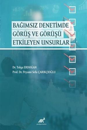 Bağımsız Denetimde Görüş ve Görüşü Etkileyen Unsurlar