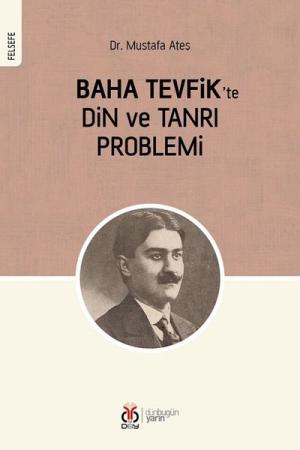 Baha Tevfik'te Din ve Tanrı Problemi