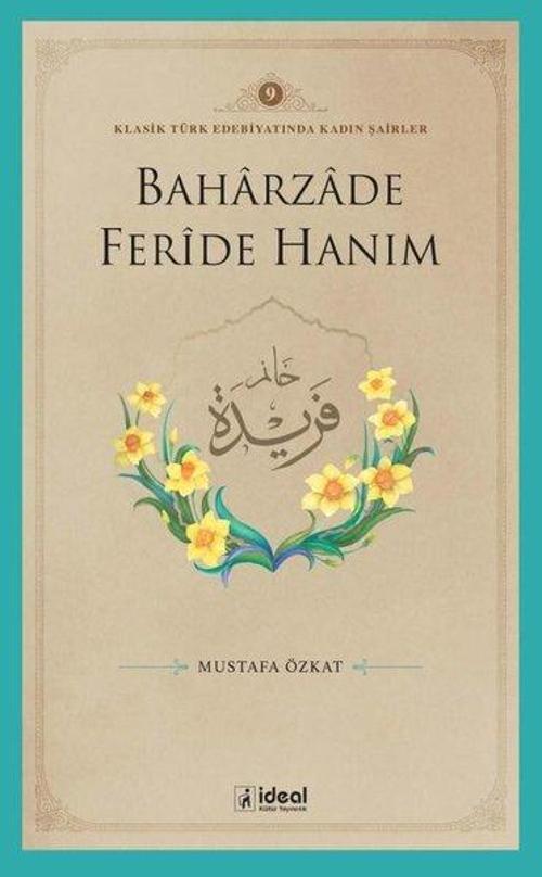 Baharzade Feride Hanım / Klasik Türk Edebiyatında Kadın Şairler 9