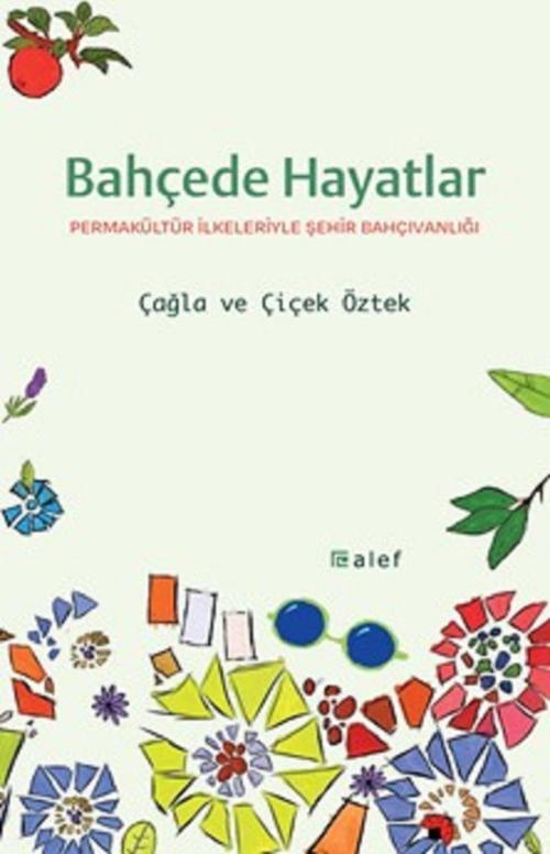 Bahçede Hayatlar: Permakültür İlkeleriyle Şehir Bahçıvanlığı