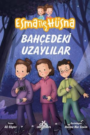 Bahçedeki Uzaylılar / Esma ile Hüsna 2