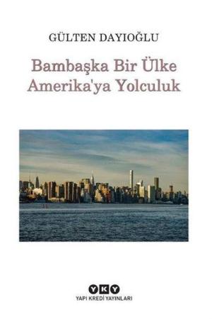 Bambaşka Bir Ülke Amerika'ya Yolculuk