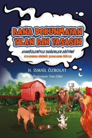 Bana Dokunmayan Yılan Bin Yaşasın / Atasözleriyle Değerler Eğitimi