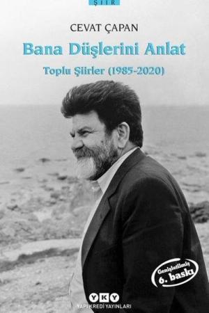 Bana Düşlerini Anlat / Toplu Şiirler (1985-2020)