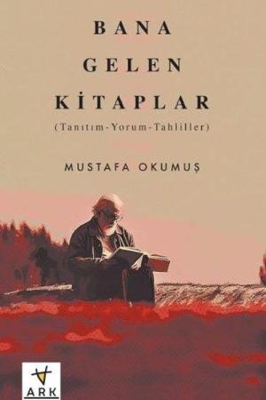 Bana Gelen Kitaplar (Tanıtım-Yorum-Tahliller)