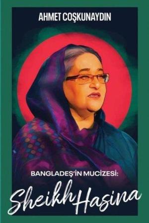 Bangladeş’in Mucizesi Sheikh Hasina
