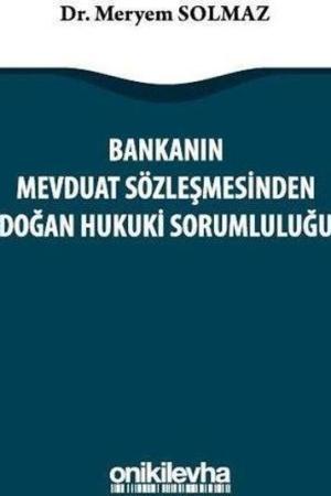 Bankanın Mevduat Sözleşmesinden Doğan Hukuki Sorumluluğu