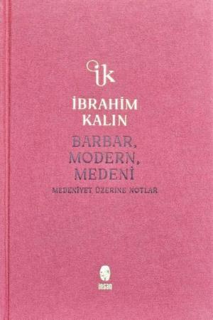 Barbar, Modern, Medeni (Bez (Ciltli) Medeniyet Üzerine Notlar