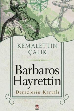 Barbaros Hayrettin Denizlerin Kartalı