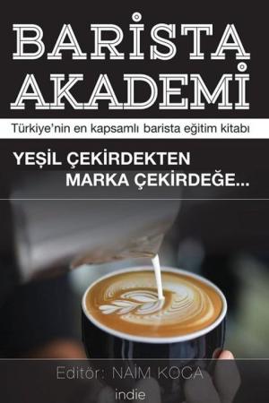 Barista Akademi – Türkiye'nin En Kapsamlı Barista Eğitim Kitabı