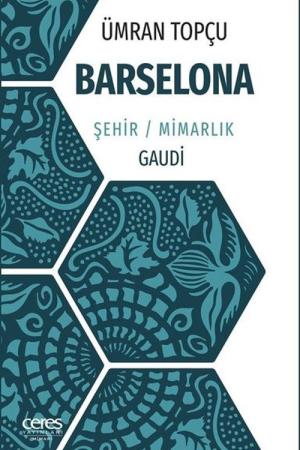 Barselona Şehir / Mimarlık / Gaudi