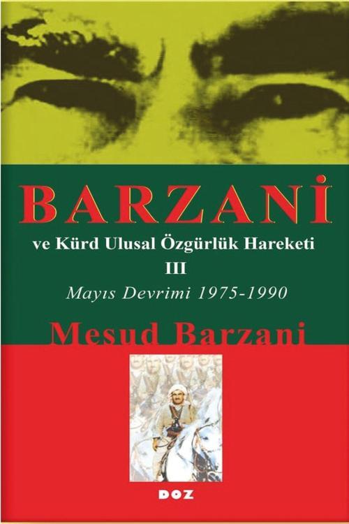 Barzani ve Kürt Ulusal Özgürlük Hareketi III Mayıs Devrimi 1975-1990